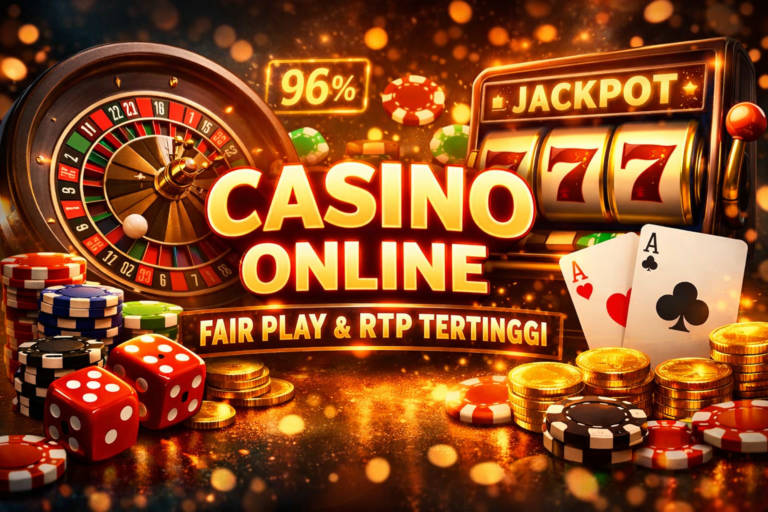 Casino Online dengan Sistem Fair Play dan RTP Tertinggi
